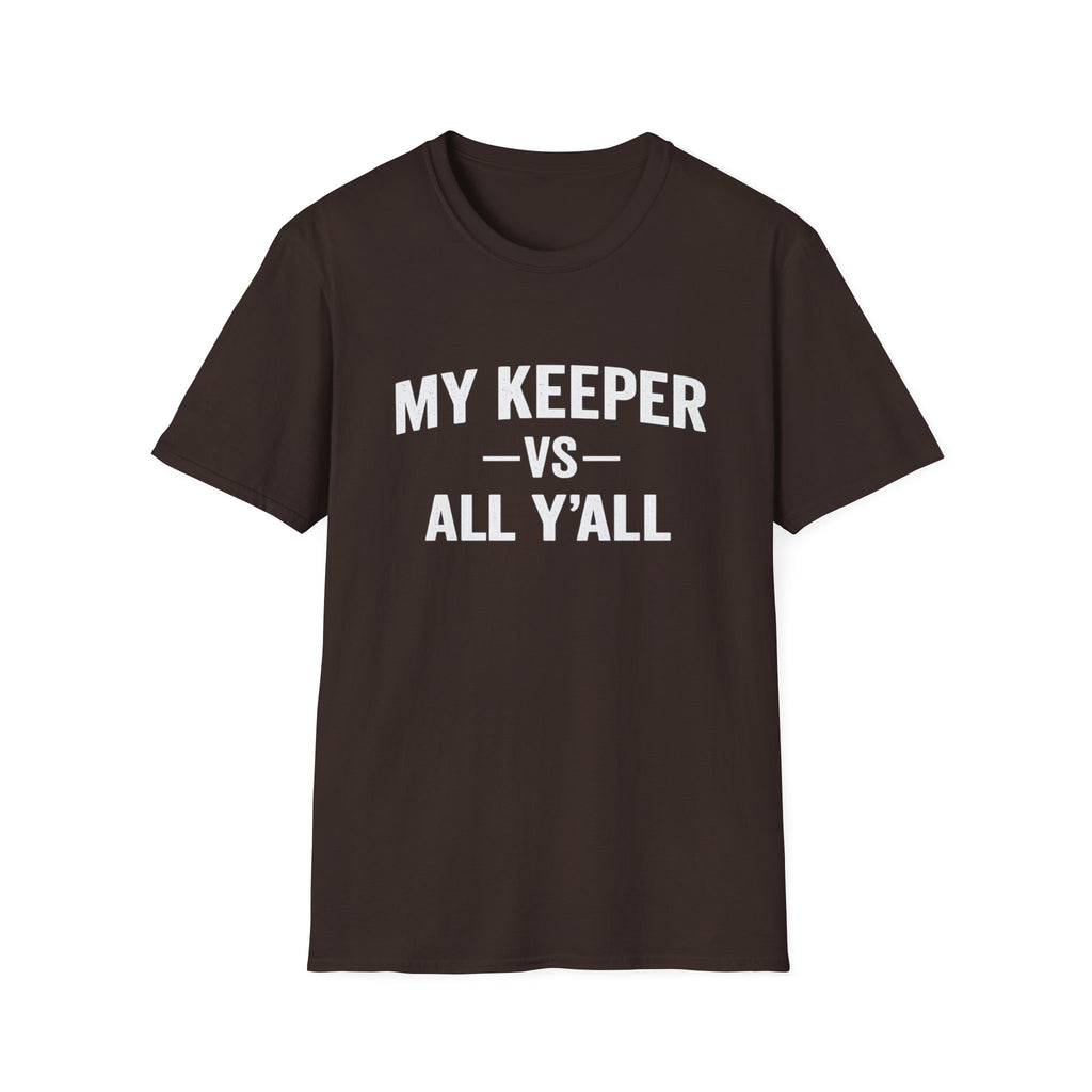 My Keeper vs All Y’all T-Shirt