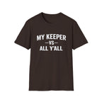 My Keeper vs All Y’all T-Shirt