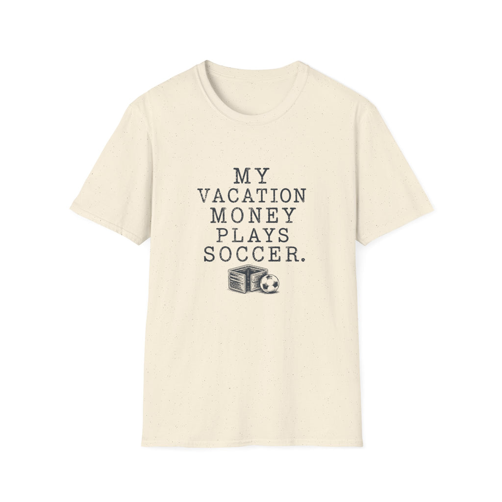 Soccer Vacation Money T-Shirt