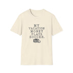 Soccer Vacation Money T-Shirt