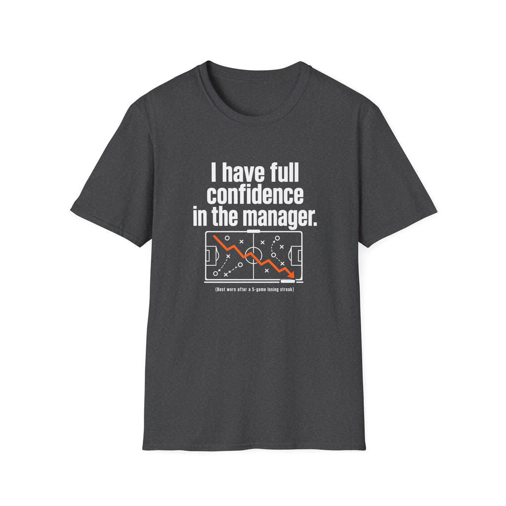 Confidence In The Manager T-Shirt