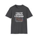 Confidence In The Manager T-Shirt
