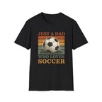 DAD WHO LOVES SOCCER T-Shirt