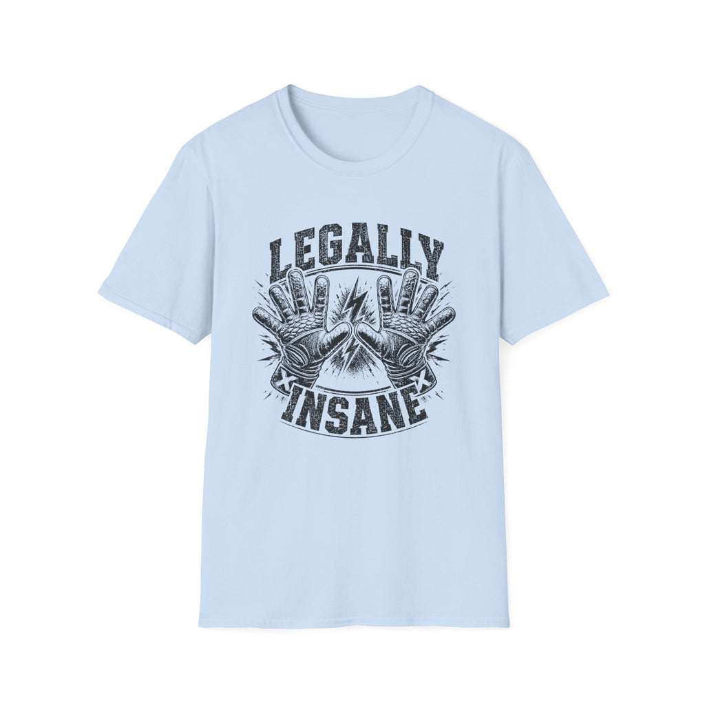 Legally Insane T-Shirt