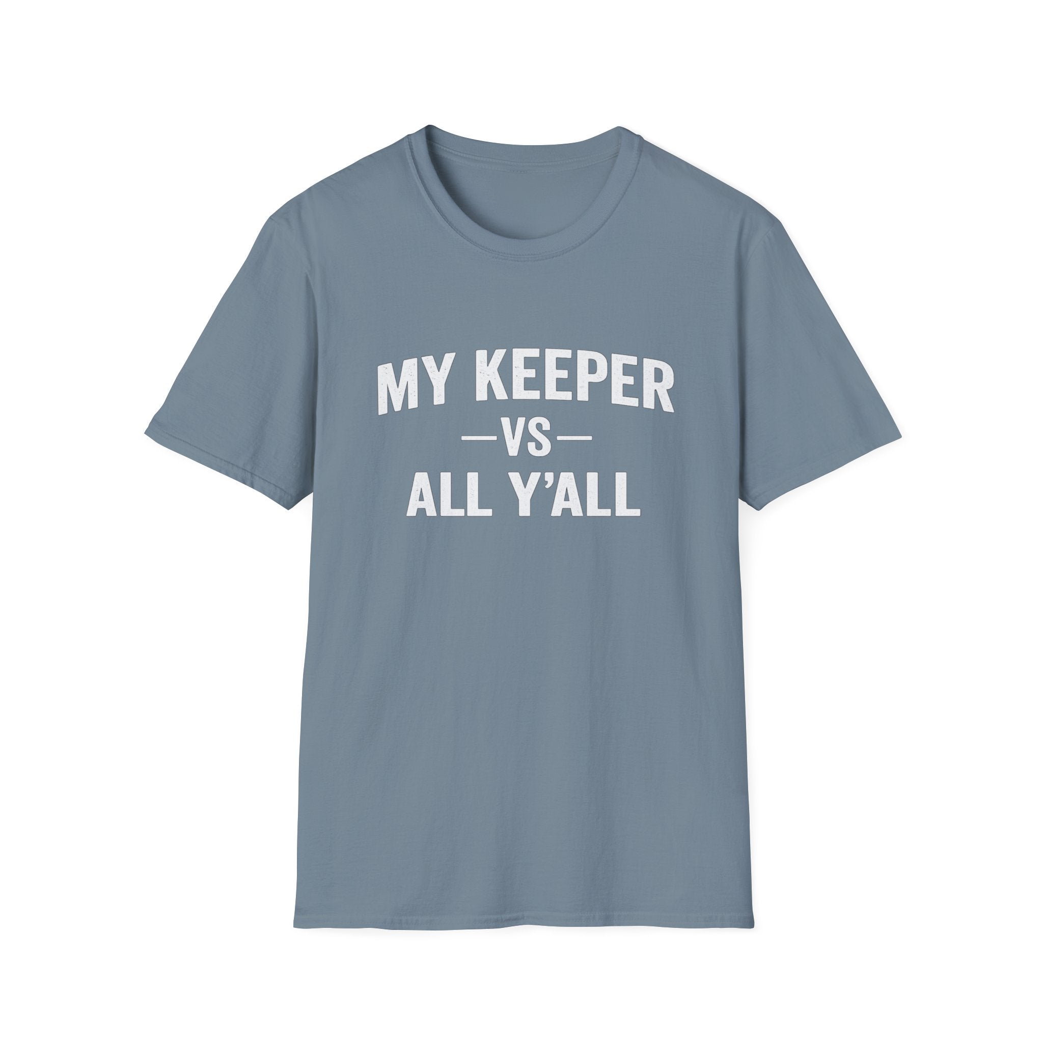 My Keeper vs All Y’all T-Shirt
