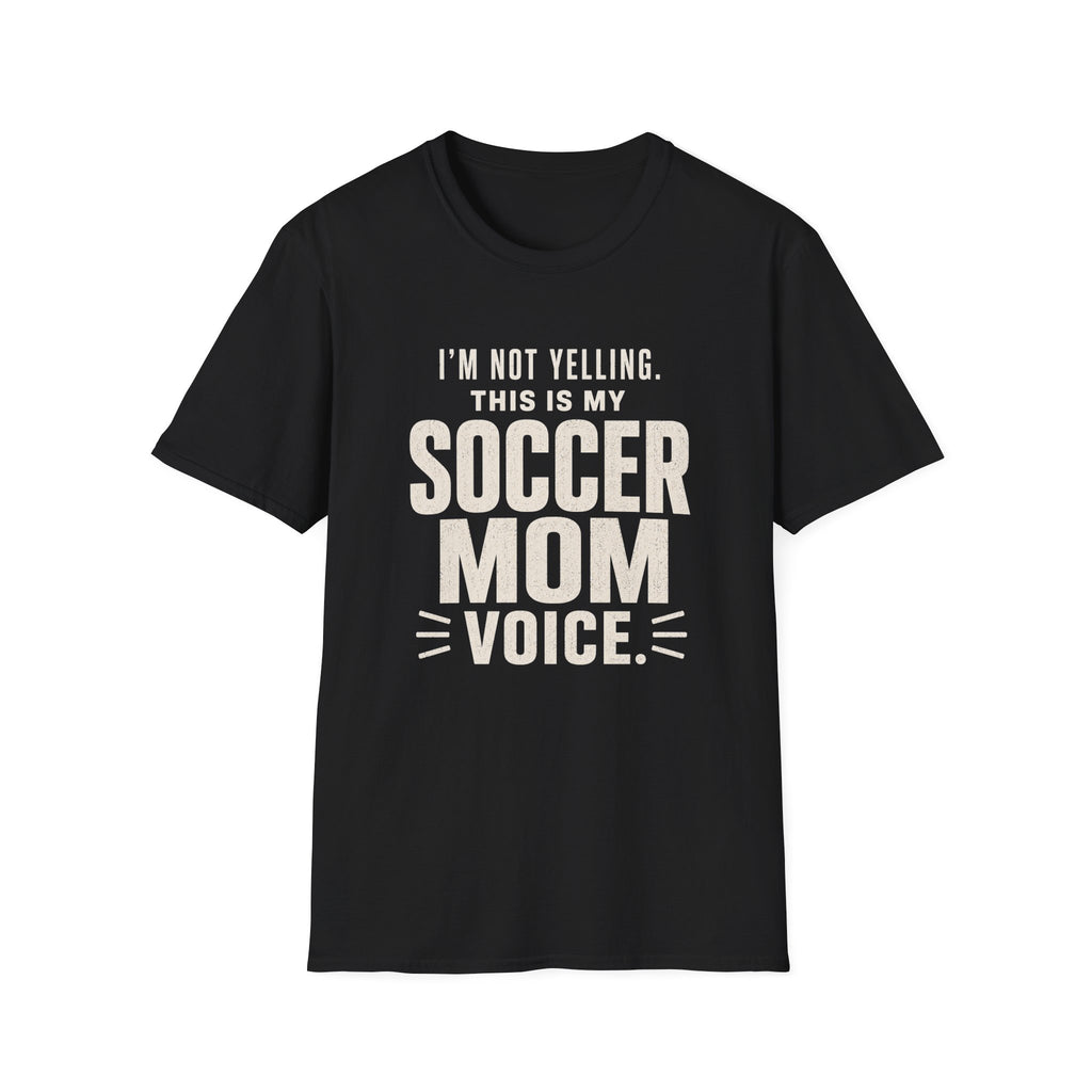 Soccer Mom Voice T-Shirt