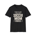 Soccer Mom Voice T-Shirt