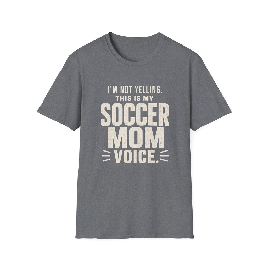 Soccer Mom Voice T-Shirt