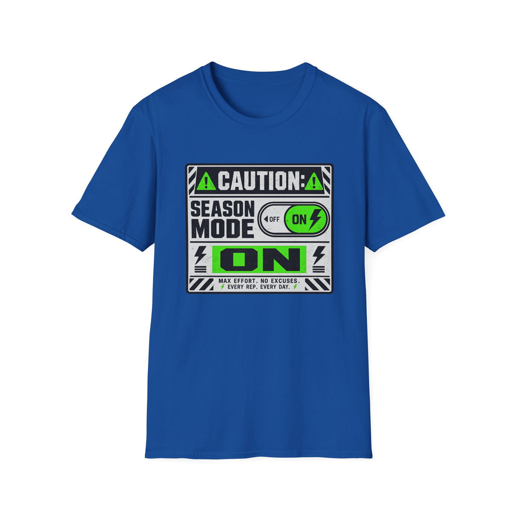Caution: Season Mode ON T-Shirt
