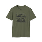 My Kid Has Practice T-Shirt