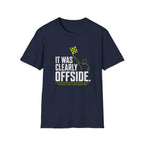 It Was Clearly Offside T-Shirt