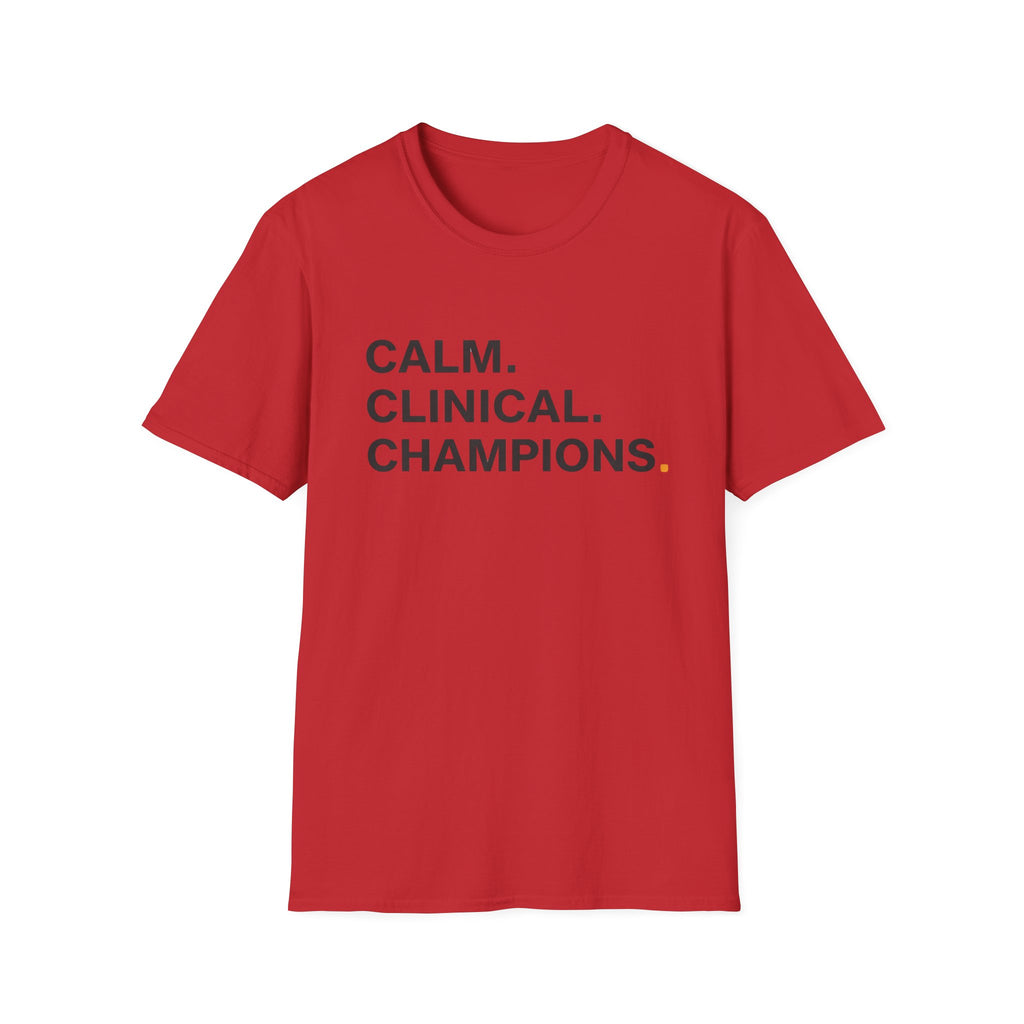 Calm. Clinical. Champions T-Shirt