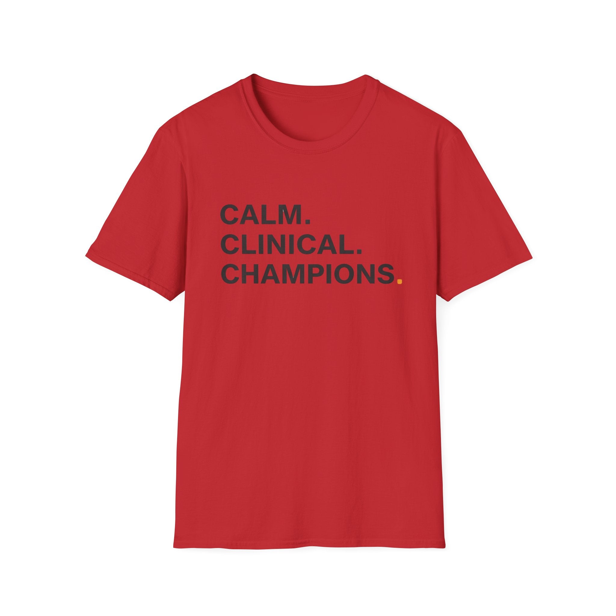 Calm. Clinical. Champions T-Shirt